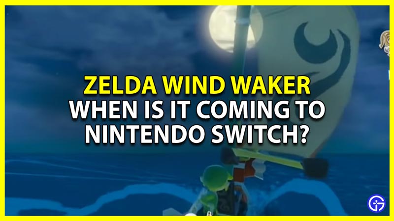 Nintendo Switch: When To Expect A Zelda Wind Waker HD Port?